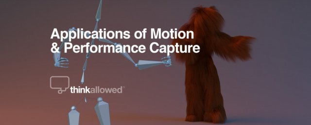 Applications of Motion & Performance Capture